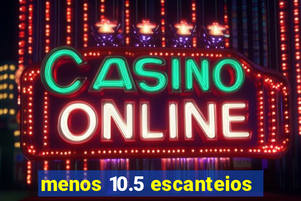 menos 10.5 escanteios